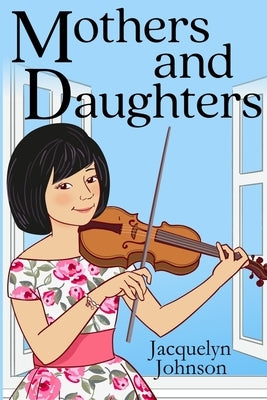 Mothers and Daughters by Johnson, Jacquelyn