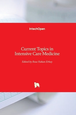 Current Topics in Intensive Care Medicine by Erbay, Rıza Hakan
