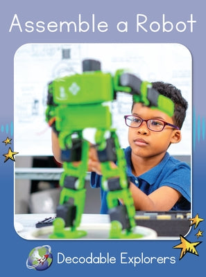 Assemble a Robot: Skills Set 4 by Walker, Rachel