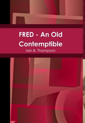 FRED - An Old Contemptible by Thompson, Iain B.