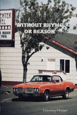 Without Rhyme or Reason by Morgan, Courtney