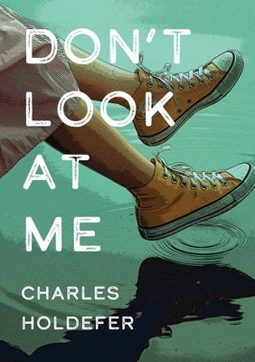 Don't Look at Me by Holdefer, Charles