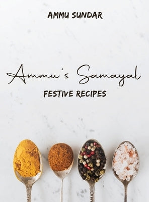 Ammu's Samayal: Festive Recipes by Ammu Sundar