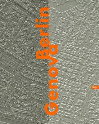 Berlin, Genova: City, Street, House: An International Experiment in Design by Brenner, Klaus Theo