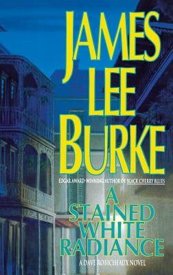 A Stained White Radiance by Burke, James Lee