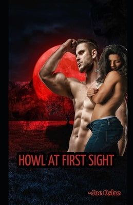 Howl at first sight: My werewolf love story: Olivia's Romantic affair by Oslac, Joe
