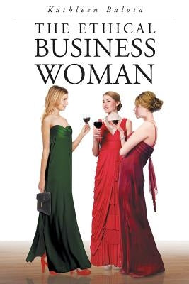 The Ethical Business Woman by Balota, Kathleen