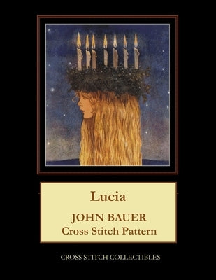 Lucia: John Bauer Cross Stitch Pattern by George, Kathleen