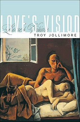 Love's Vision by Jollimore, Troy