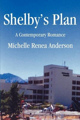 Shelby's Plan by Anderson, Michelle Renea