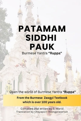 Patamam Siddhi Pauk - Burmese Yantra "Ruppa": Open the world of Burmese Yantra "Ruppa" by delve into the Burmese Zawgyi book, which is over 100 years by Roongprasertsit, Chayaporn