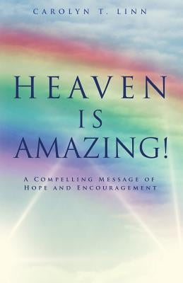 Heaven Is Amazing! by Linn, Carolyn T.