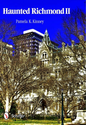 Haunted Richmond II by Kinney, Pamela K.