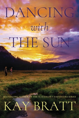 Dancing with the Sun by Bratt, Kay