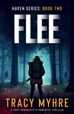 Flee: A Post-Apocalyptic Romantic Thriller by Myhre, Tracy