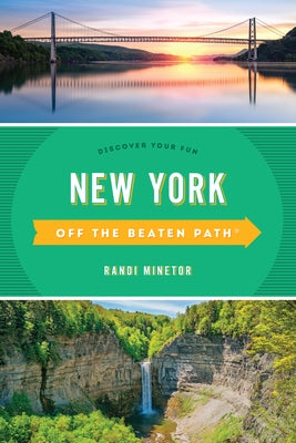 New York Off the Beaten Path(R): Discover Your Fun, Tenth Edition by Minetor, Randi