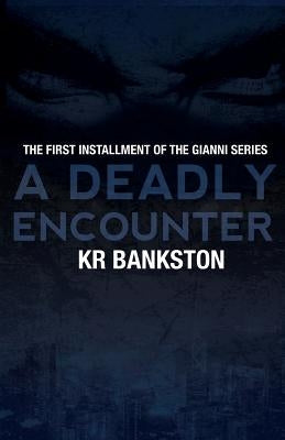 A Deadly Encounter by Bankston, Kr