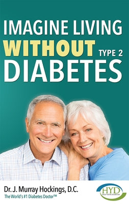 Imagine Living Without Type Two Diabetes (Revised & Updated) by J. Murray Hockings