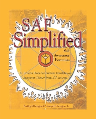 Saf Simplified: Self Awareness Formulas by Scogna, Kathy M.