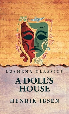 A Doll's House by Henrik Ibsen