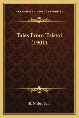 Tales From Tolstoi (1901) by Bain, R. Nisbet
