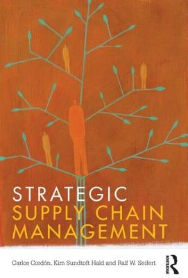 Strategic Supply Chain Management by Cordón, Carlos