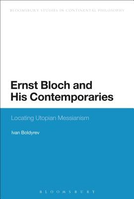 Ernst Bloch and His Contemporaries by Boldyrev, Ivan