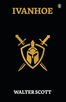 Ivanhoe by Scott, Walter