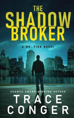 The Shadow Broker by Conger, Trace