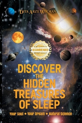 Discover the Hidden Treasures of Sleep by Wegman, Dita Arzt