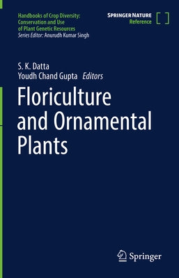 Floriculture and Ornamental Plants by Datta, S. K.