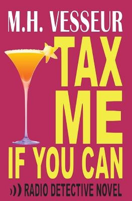 Tax Me If You Can: A Radio Detective by Vesseur, M. H.