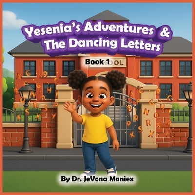 Yesenia's Adventures & The Dancing Letters by Maniex, Jevona