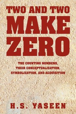 Two and Two Make Zero by Yaseen, H. S.
