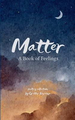 Matter by Naranjo, Gretter