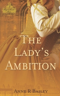 The Lady's Ambition by Bailey, Anne R.
