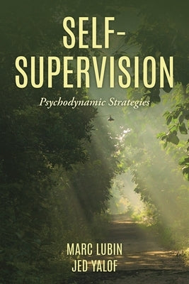 Self-Supervision: Psychodynamic Strategies by Lubin, Marc