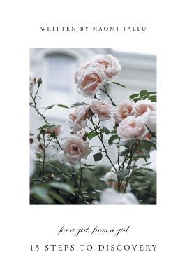 For a Girl, from a Girl: 15 Steps to Discovery by Tallu, Naomi