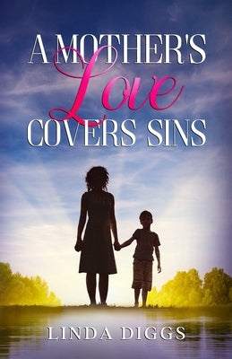 A Mother's Love Covers Sin by Diggs, Linda