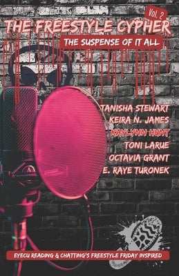The Freestyle Cypher Vol. 2: The Suspense of It All by Stewart, Tanisha