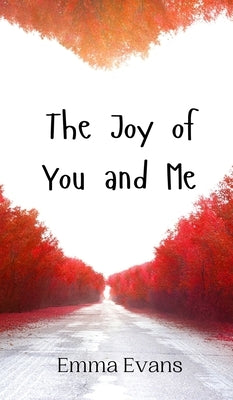 The Joy of You and Me by Evans, Emma