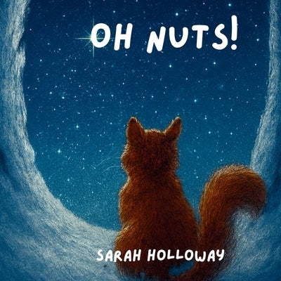 Oh Nuts! by Holloway, Sarah