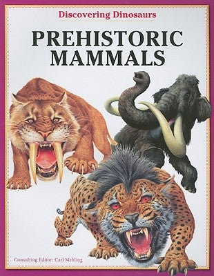 Prehistoric Mammals by Mehling, Carl