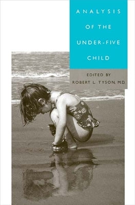 Analysis of the Under-Five Child by Tyson, Robert L.