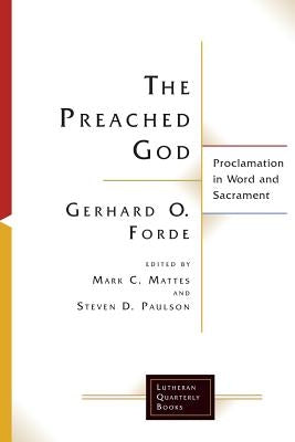 The Preached God by Forde, Robert O.