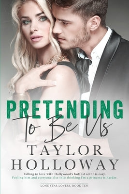 Pretending To Be Us by Holloway, Taylor