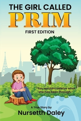 The Girl Called PRIM: First Edition by Daley, Nursetth