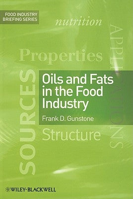 Oils and Fats in the Food Industry by Gunstone, Frank