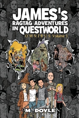 James's Ragtag Adventures in Questworld: Omnibus Volume 1 by Doyle, M.