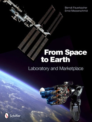 From Space to Earth: Laboratory and Marketplace by Feuerbacher, Berndt